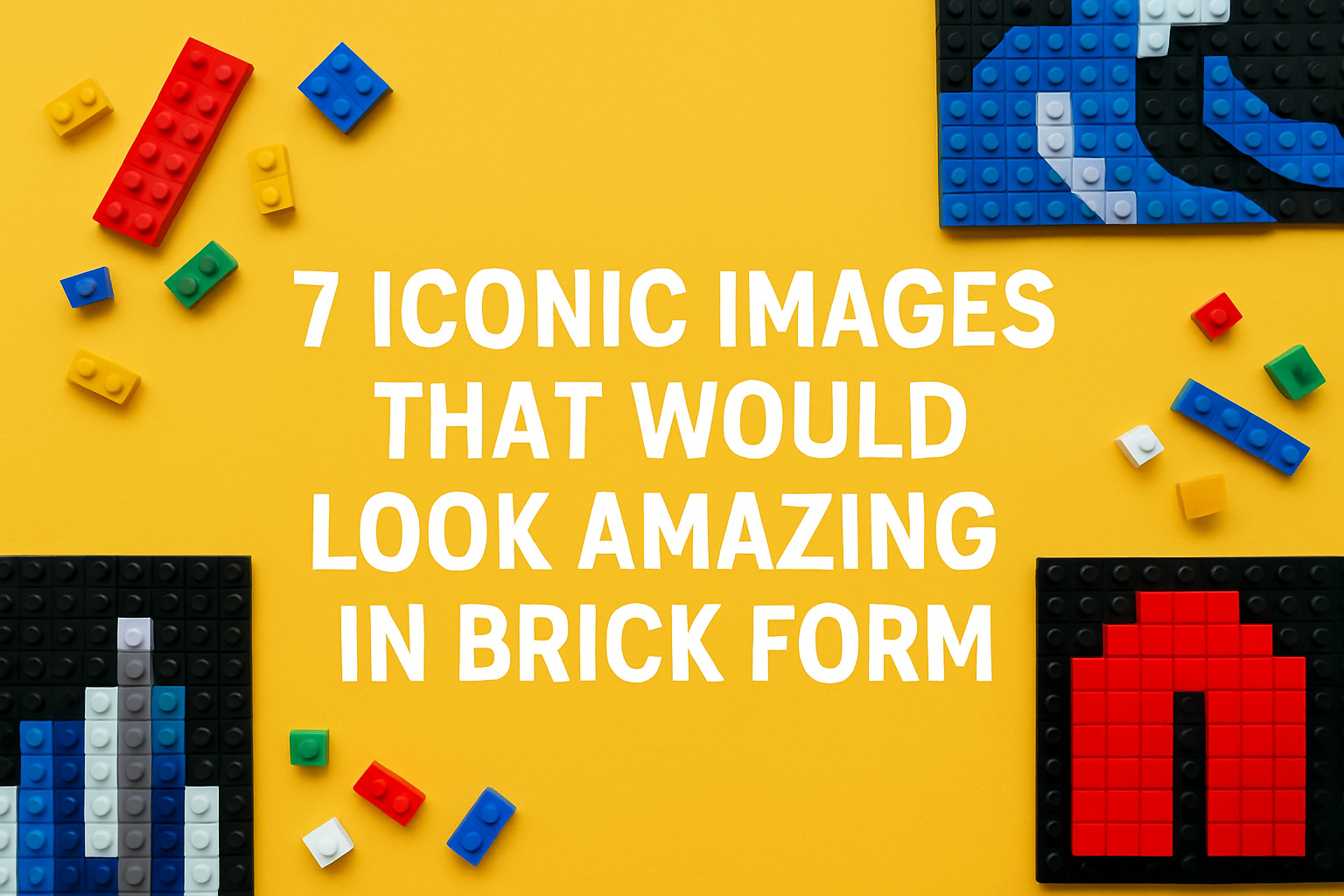 7 Iconic Images That Would Look Amazing in Brick Form